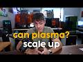 Can Plasma Be Scaled Up? Why "Just Make It Bigger" Doesn't Work