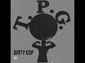 Dirty cop ely official audio
