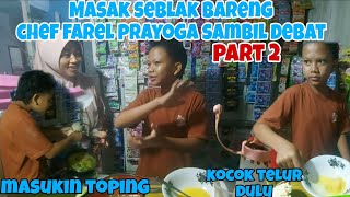 CHEF FAREL PRAYOGA MASAK SEBLAK‼️PART 2 PUASIN BARENG SELEB