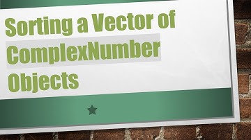 Sorting a Vector of ComplexNumber Objects
