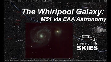 The Whirlpool Galaxy | M51 | NGC5194 | EAA | Emerald Hills Skies | Electronically-Assisted Astronomy