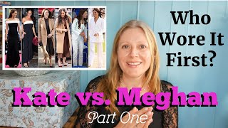 Who Wore it First? Kate Middleton versus Meghan Markle PART ONE