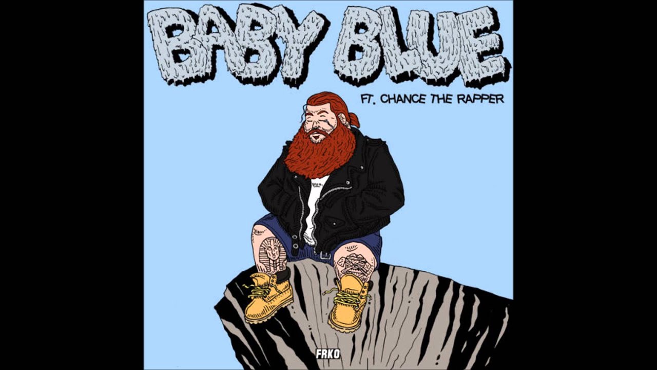 Baby Blue - Action Bronson ft Chance the Rapper