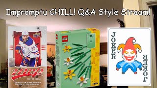 Impromptu CHILL! Q&A Style Stream