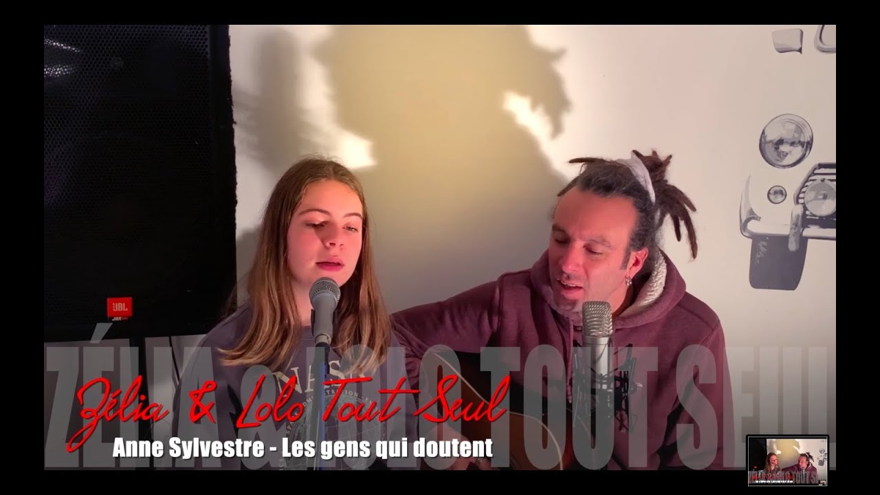Zélia et Lolo Tout Seul - Anne Sylvestre "Les gens qui doutent" - YouTube