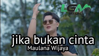 Jika Bukan Cinta Maulana Wijaya (Cover) | Lagu Slow Rock Sedih Terbaru  | Lagu Galau Menyentuh Hati