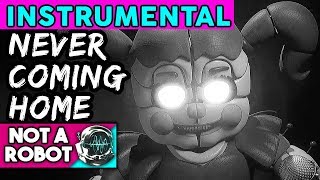 FNAF Circus Baby Song &quot;Never Coming Home&quot; (Not a Robot) [Official Instrumental]