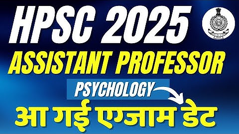Hpsc Psychology Assistant Professor Exam Date 2025  Screening Test Date