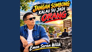 Download Lagu JANGAN SOMBONG KALAU SU JADI ORANG Download Lagu JANGAN SOMBONG KALAU SU JADI ORANG