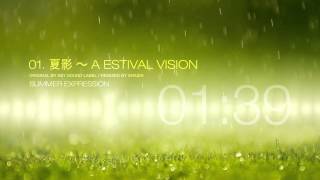 Video thumbnail of "夏影 ～ A Estival Vision"