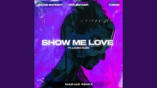 Show Me Love (feat. Laura Klein & TOROK) (MAD1AD Radio Edit Afterparty Remix)