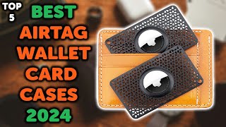 5 Best Airtag Wallet Holder | Top 5 Airtag Card Cases in 2024