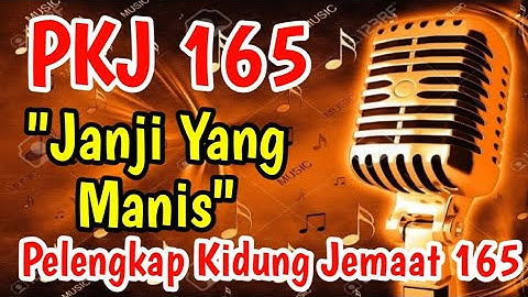 PKJ 165 JANJI YANG MANIS - PELENGKAP KIDUNG JEMAAT 165 || LAGU ROHANI