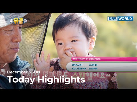 (Today Highlights) December 3 SUN : The Return of <strong>Superman</strong> and <strong>more</strong> | KBS WORLD TV