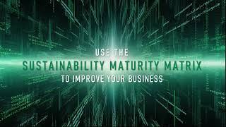 Use the Sustainability Maturity Matrix to improve your business