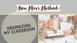 Organizing classroom with Kon Mari method