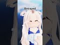 beinng betrayed bye my bestie