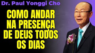 David Paul Yonggi Cho - COMO ANDAR NA PRESENÇA DE DEUS TODOS OS DIAS (Em Português)