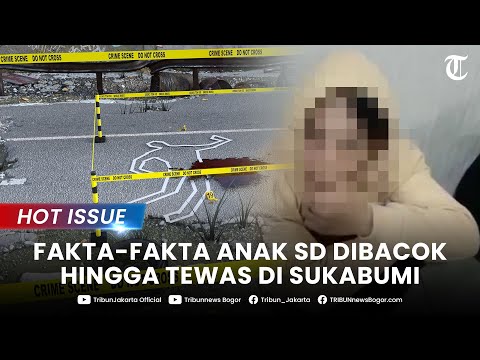 🔴 HOT ISSUE - Pelaku Konvoi Usai Mantai, Begini Kronologi Pembacokan Anak SD di Sukabumi