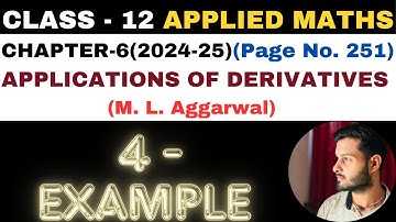 4 Example l Chapter6 l APPLICATIONS OF DERIVATIVES l Class 12th Applied Maths l M L Aggarwal 2024-25