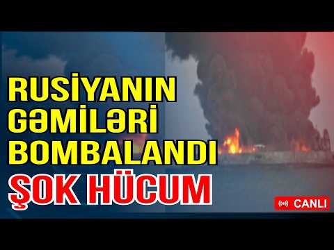 Ukraynadan dağıdıcı HÜCUM - Rusiyanın gəmiləri vuruldu