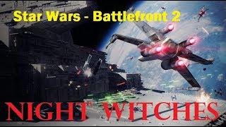 Star Wars Battlefront 2 Tribute - Night Witches