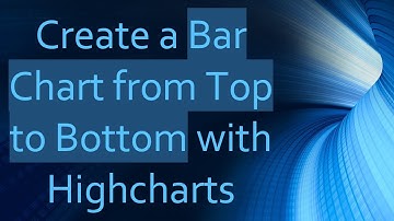 Create a Bar Chart from Top to Bottom with Highcharts