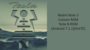 Tesla N ROM for Redmi Note 3 [android 7.1.1][VoLTE]
