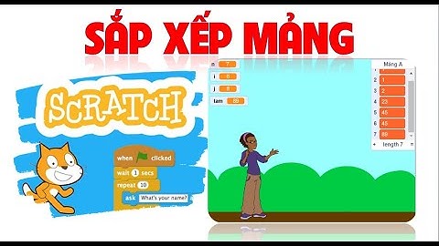 Sắp xếp mảng, sắp xếp dãy số trong Scratch - Lập trình Scratch