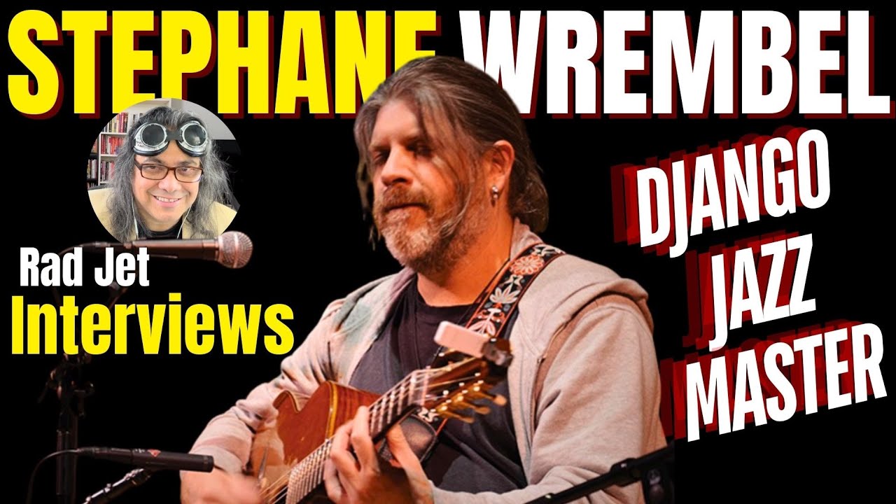 STEPHANE WREMBEL: Jazz Guitar Master, Philosopher, and Founder of Django A Go-Go Festival