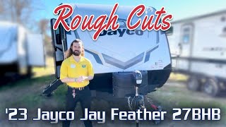 &#39;23 Jayco Jay Feather 27BHB | Rough Cuts