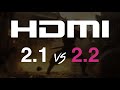 HDMI 2.1 vs HDMI 2.2