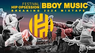 HIP OPSESSION 2024 BBOY BATTLE MIXTAPE 🔥NEW BREAKING MUSIC