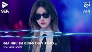 Nonstop TikTok 2025 - Giá Như Em Đừng Thấy Remix (Bản Hot TikTok)🎼Nhạc Remix Triệu View TikTok