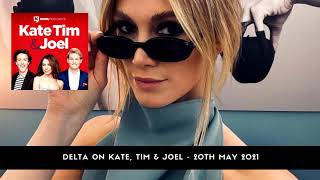 Delta Goodrem on Kate, Tim & Joel - 20th May 2021