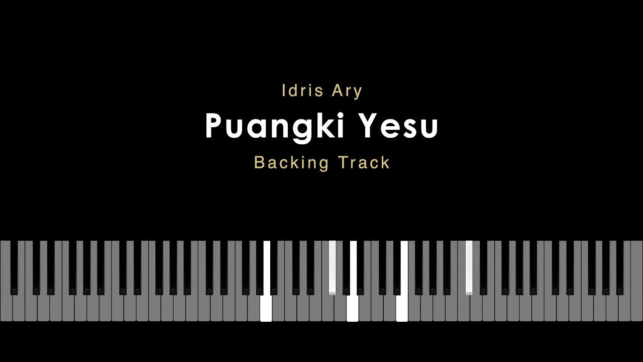 Piano Karaoke - Puangki Yesu (Idris Ary)