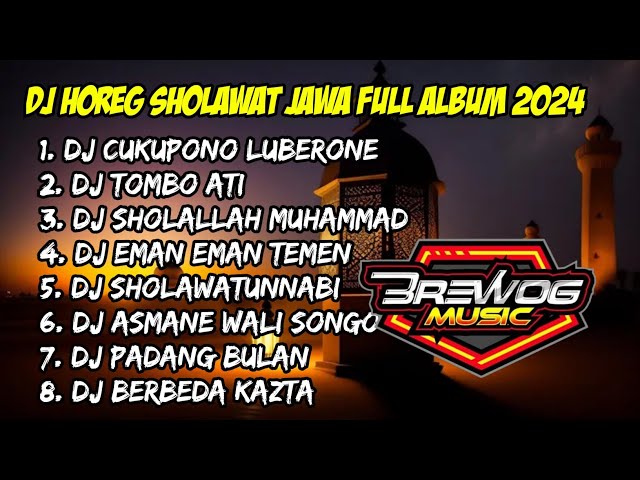 DJ SHOLAWAT HOREG 2024 spesial TRAP JAWA * DJ HOREG FULL BASS FULL ALBUM 2024 class=