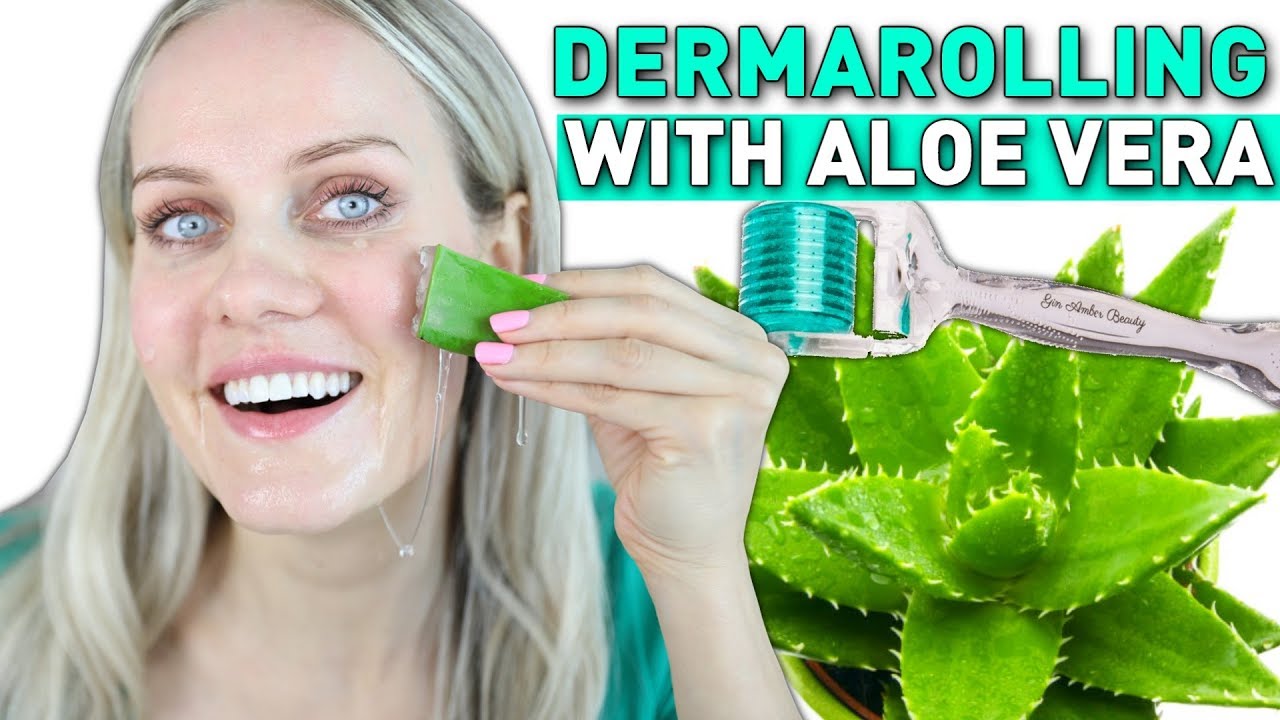DERMAROLLING WITH ALOE VERA - affordable skin care routine