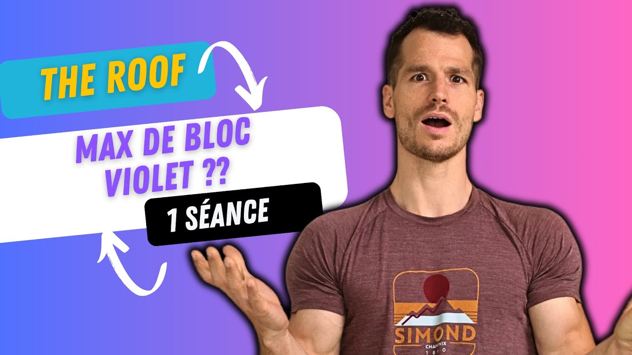1 séance pour faire tout les blocs violet, THE ROOF, possible ?!