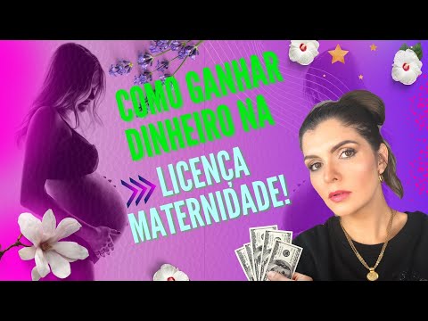 Vídeo: Como Ganhar Dinheiro Com A Licença Maternidade