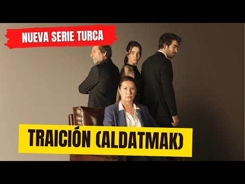 Serie turca Traición (Aldatmak). Trailer de esta nueva telenovela