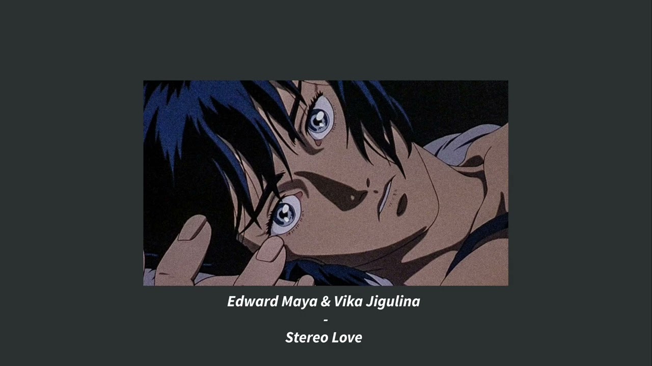Edward Maya & Vika Jigulina - Stereo Love (slowed + reverb)
