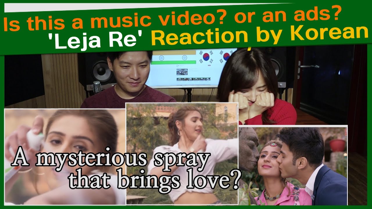 'Leja Re' Reaction by Korean  | Dhvani Bhanushali | Tanishk Bagchi | an music video like ads