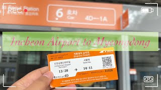 🇰🇷Incheon Airport Terminal 1 to Myeongdong | Arex Airport Express Train
