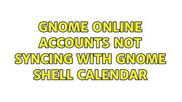 Ubuntu: Gnome online accounts not syncing with Gnome Shell calendar