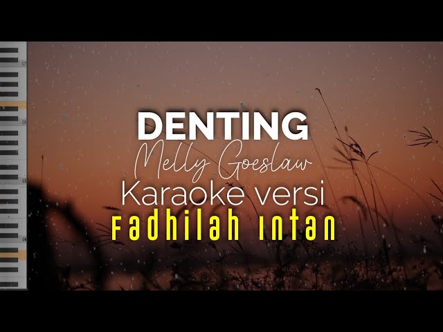 DENTING - MELLY GOESLAW karaoke versi Fadhilah Intan | Denting viral tiktok class=