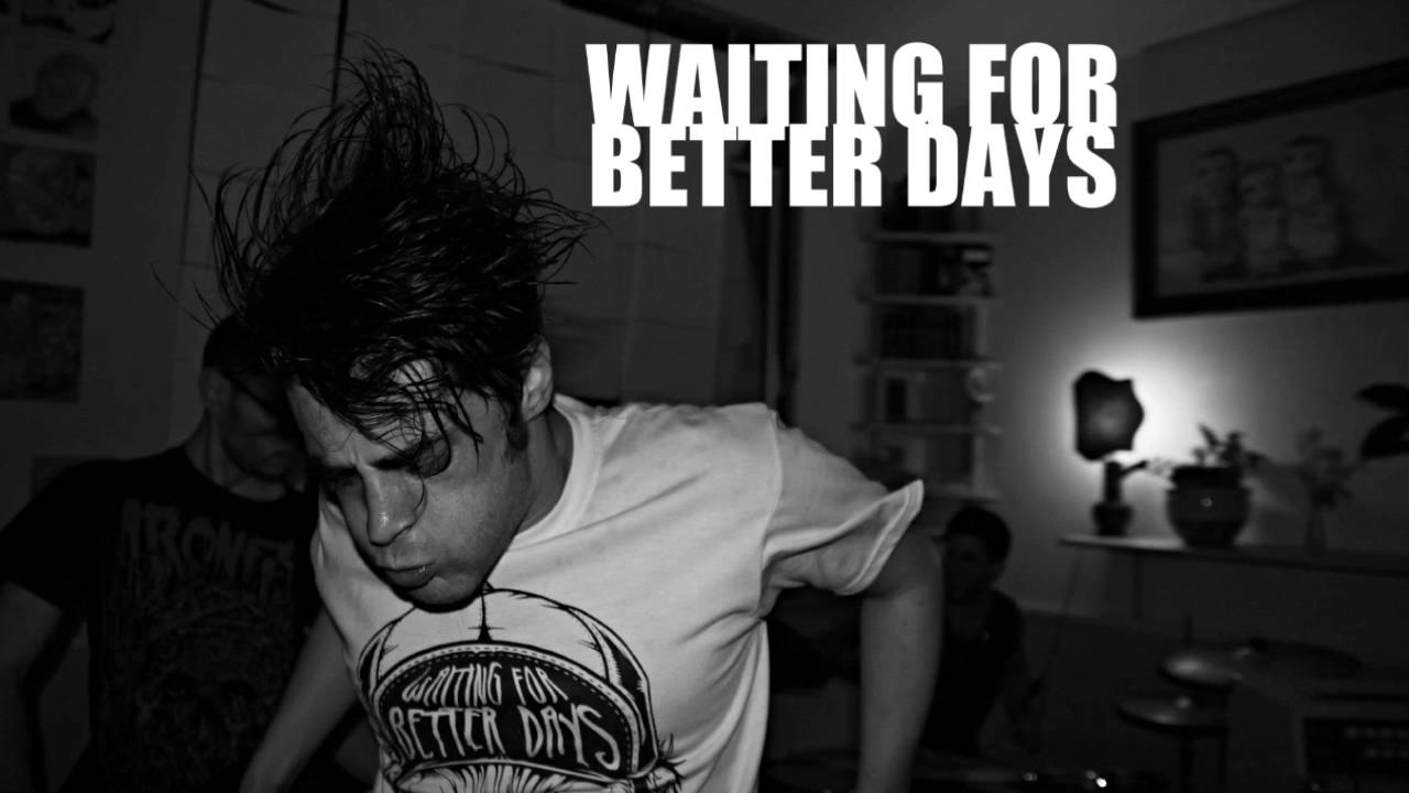 The world is waiting. Kjetil by ' 2014 '' better Days ''. 2010 Better Days.