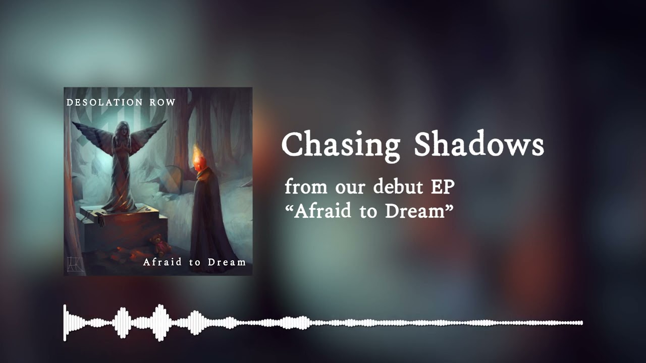 Desolation Row - Chasing Shadows (visualizer)