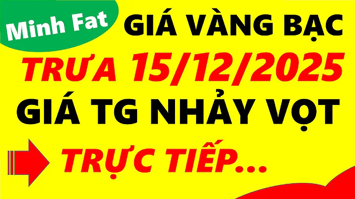 Giá vàng hôm nay ngày 15/12/2025 - giá vàng 9999, vàng sjc, vàng nhẫn 9999,...