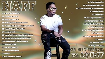 NaFF Full Album - 30 Lagu NaFF Era Ady Paling Populer.